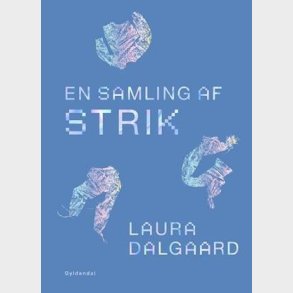 En samling af strik - Laura Dalgaard